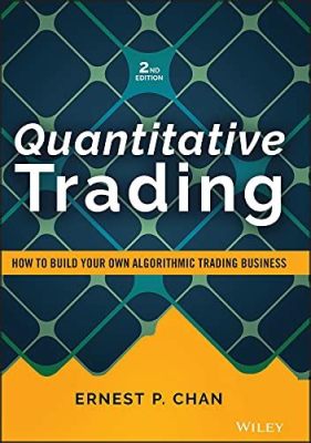  Quantitative Trading: How to Build Your Own Algorithmic Trading Business – Bir Algoritmik Ticaret Yolculuğu