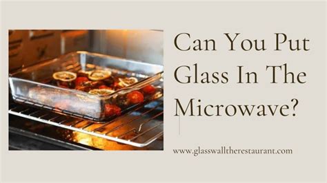 Can You Microwave Glass? Exploring the Myths and Facts